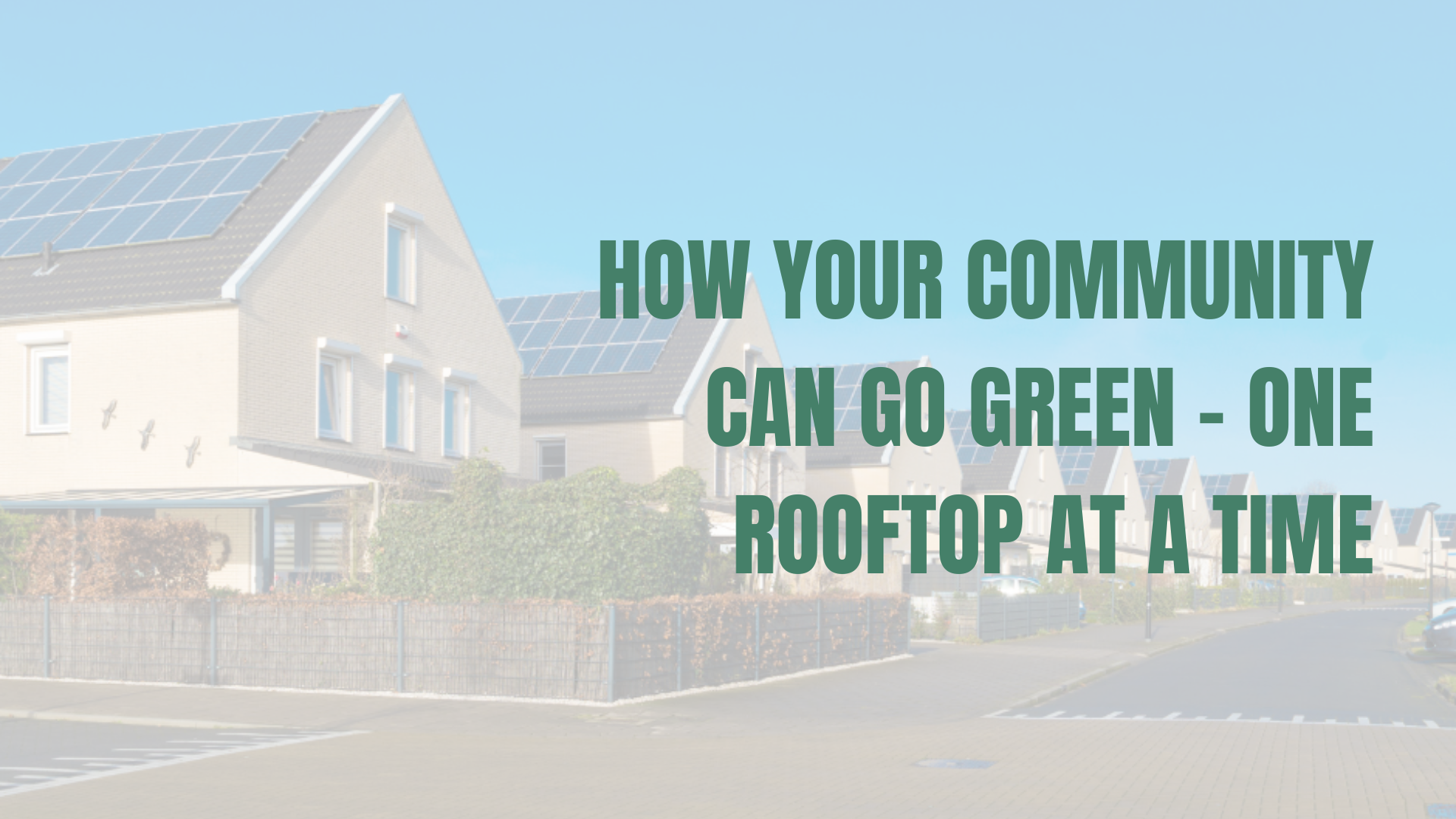 How Your Community Can Go Green – One Rooftop at a Time