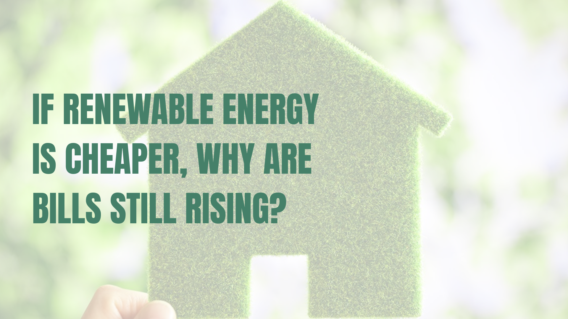 If Renewable Energy is Cheaper, Why Are Bills Still Rising?