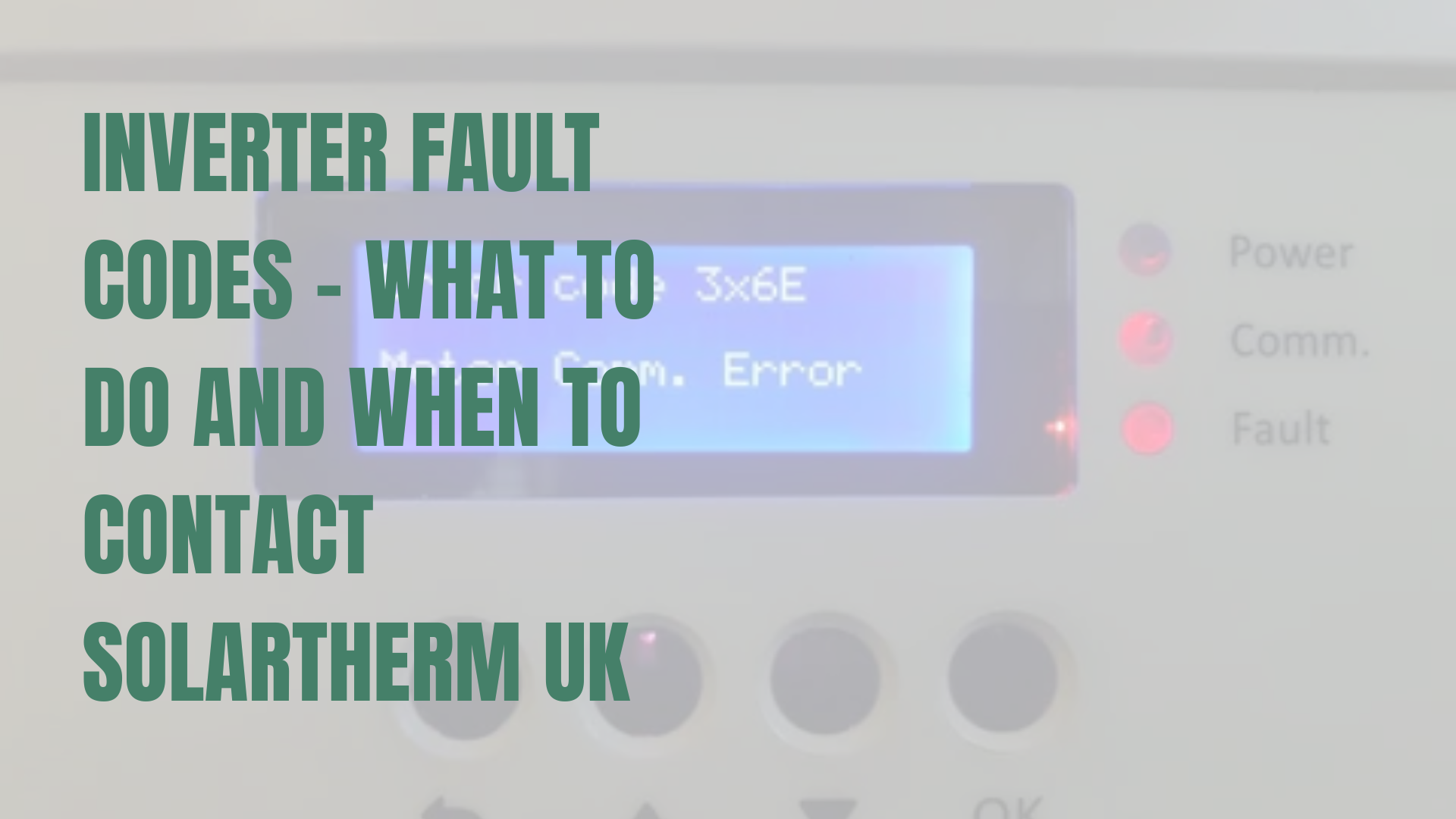 Inverter Fault Codes – What To Do and When to Contact SolarTherm UK