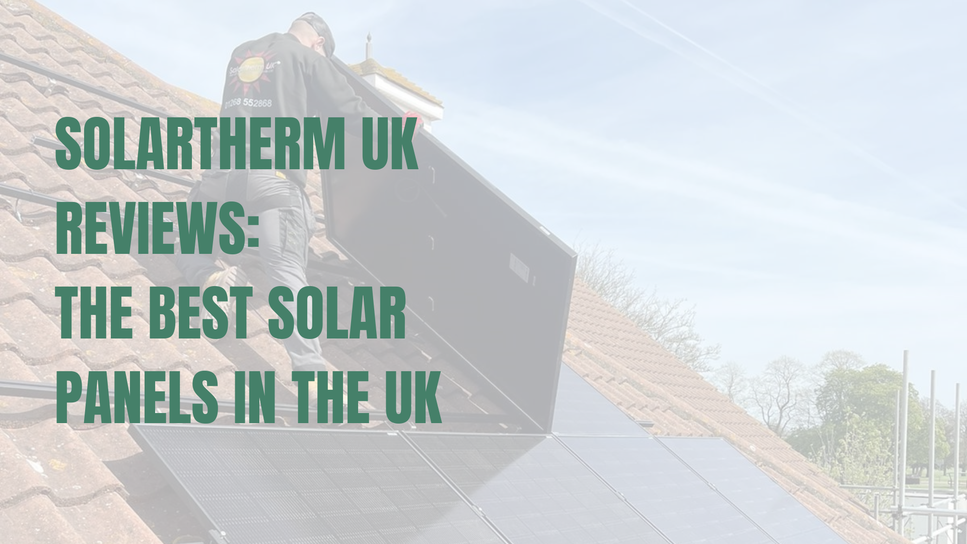 SolarTherm UK Reviews: The Best Solar Panel Brands Available in the UK