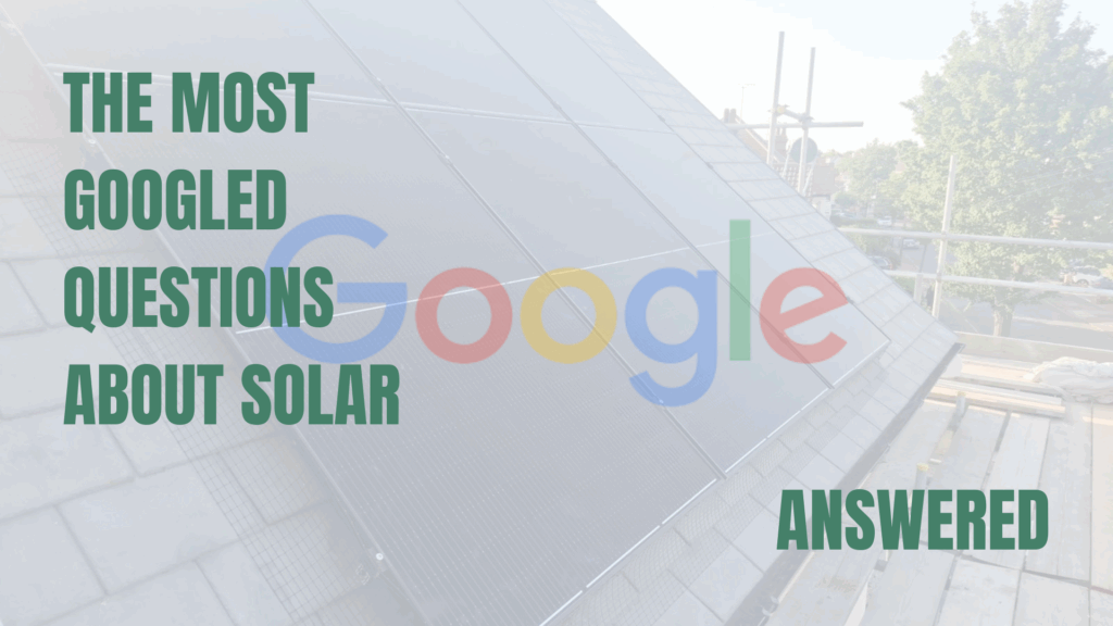 We Answer the Most Googled Questions on Solar - SolarTherm UK