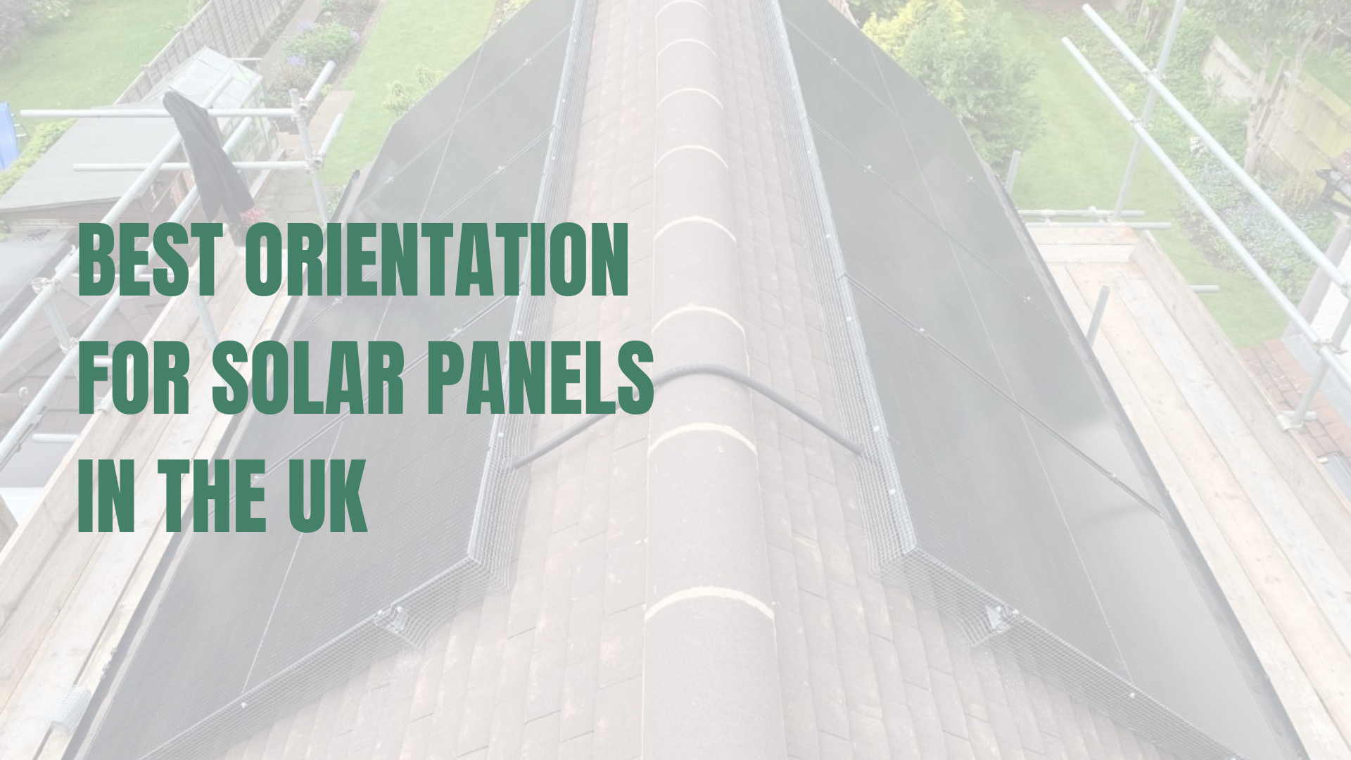 Best Orientation for Solar Panels in the UK: Maximise Your Solar Energy