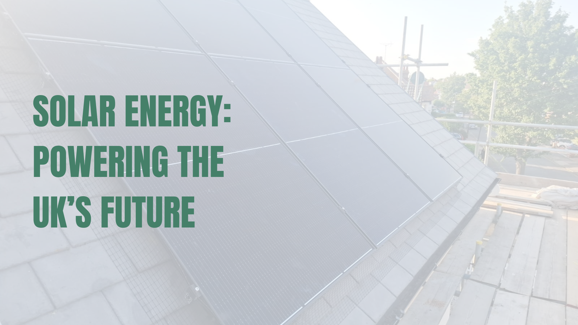 Solar Energy: Powering the UK’s Future