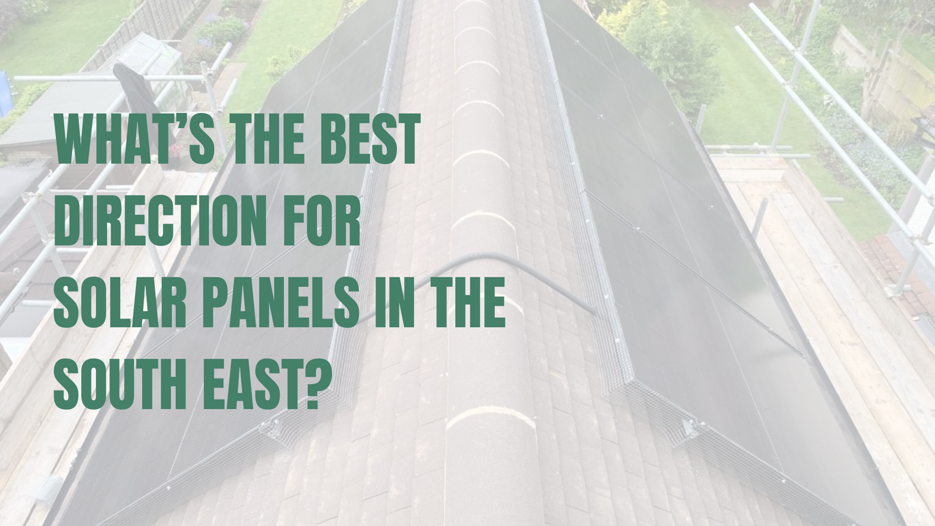 What’s the Best Direction for Solar Panels in the South East?