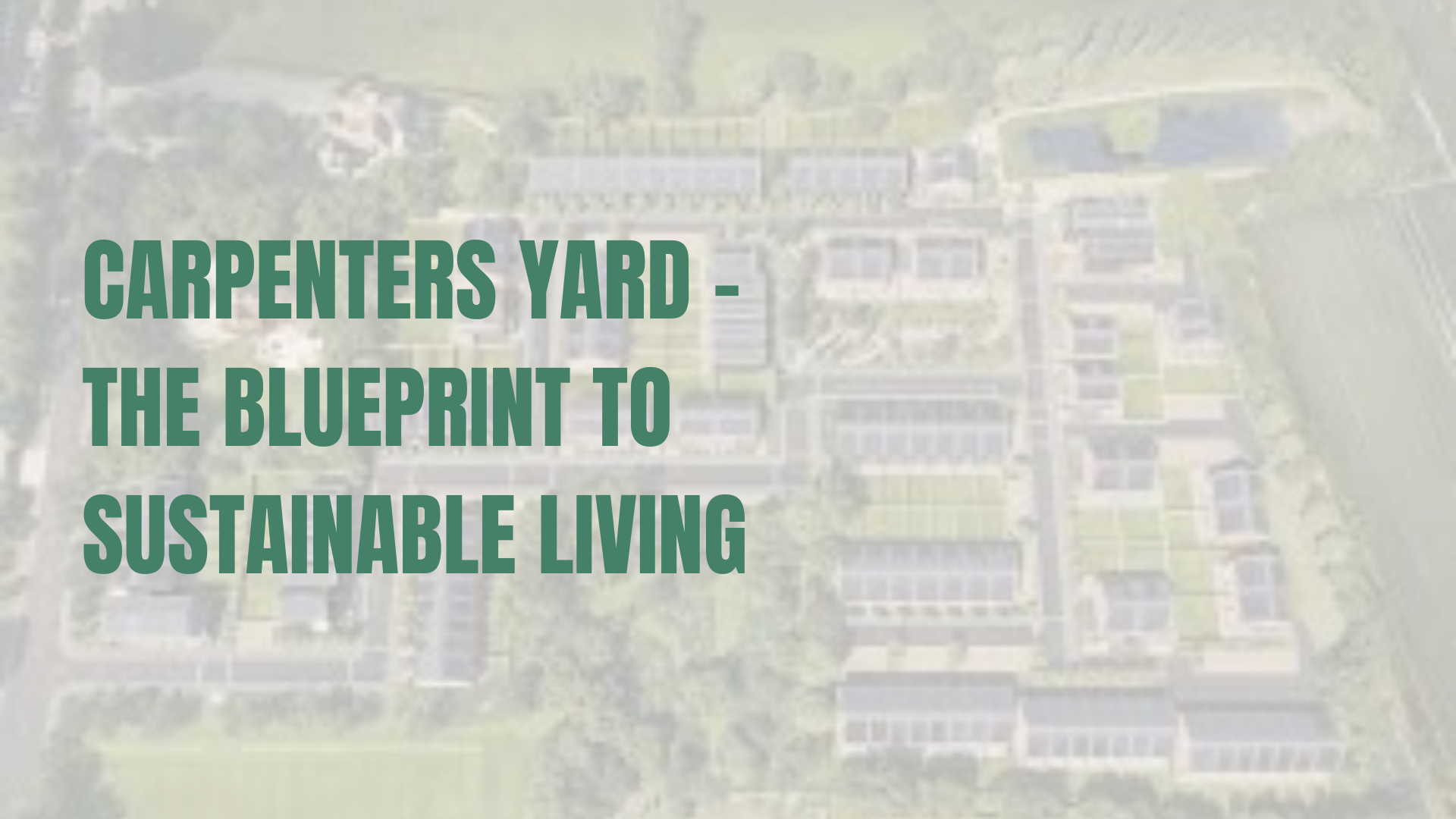 Overview of Carpenters Yard