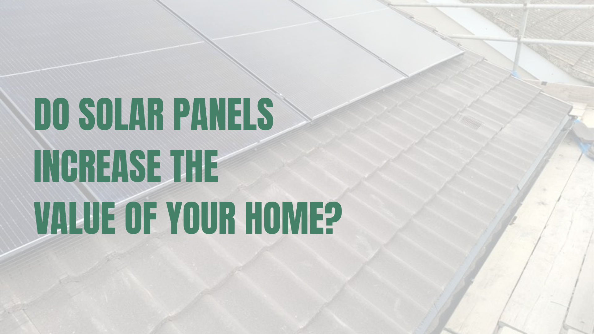 Do Solar Panels Increase the Value of Your Home?
