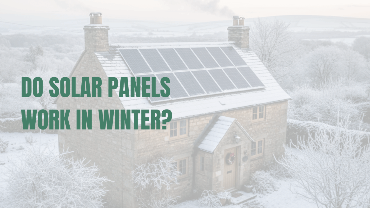 Do Solar Panels Work in Winter in the UK? - SolarTherm UK