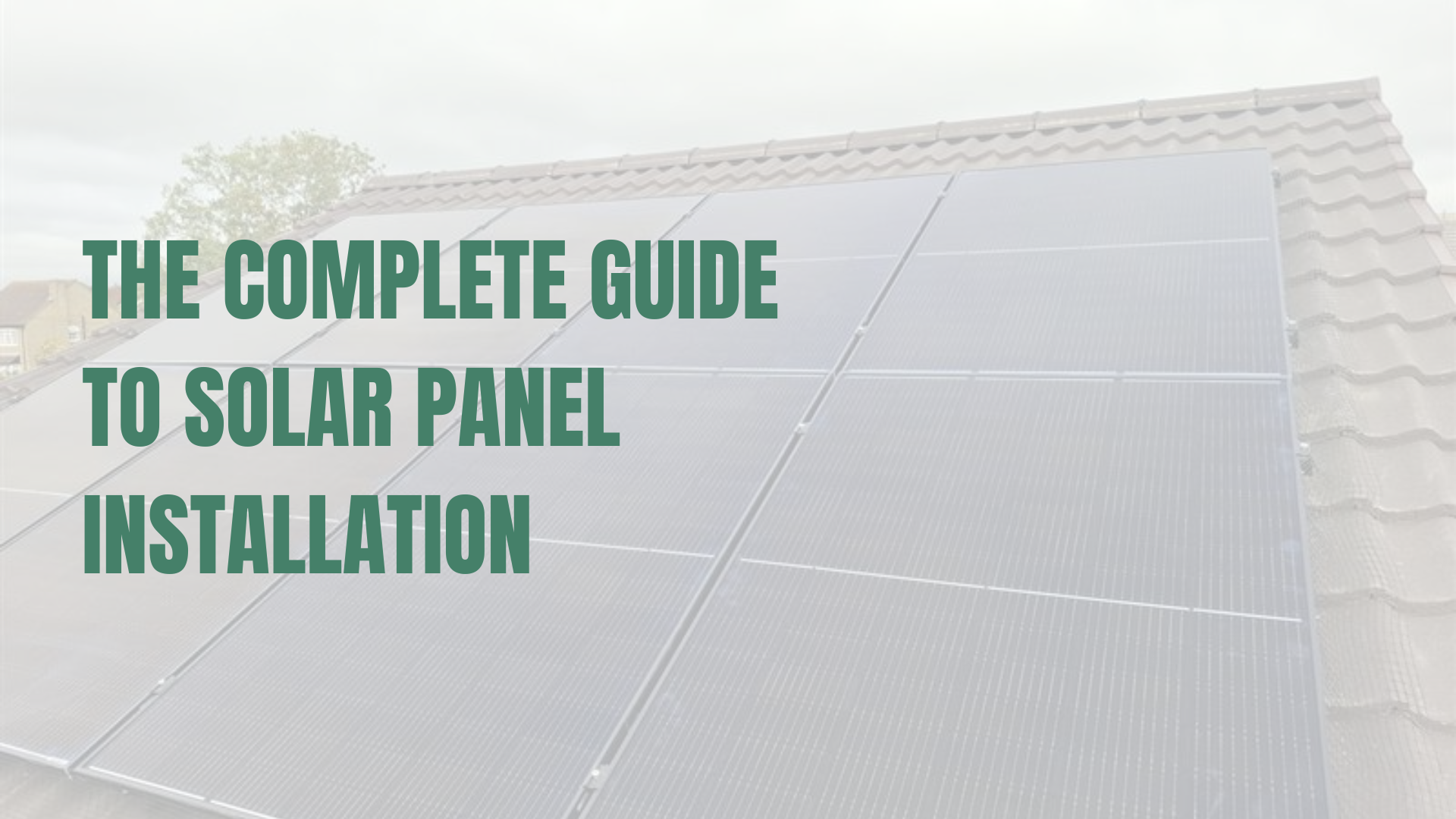 The Complete Guide to Solar Panel Installation