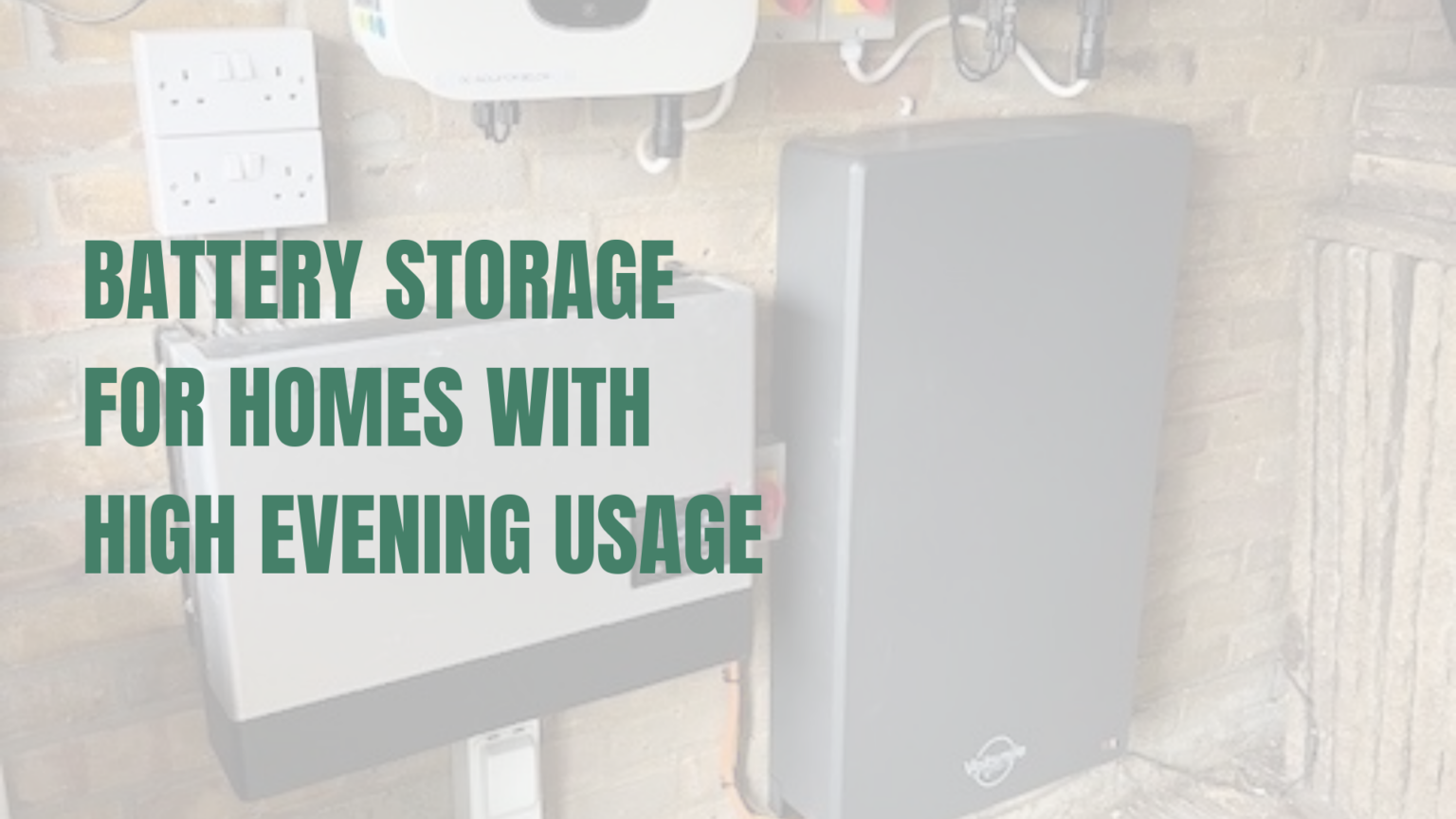 Battery Storage for High Evening Energy Use - SolarTherm UK