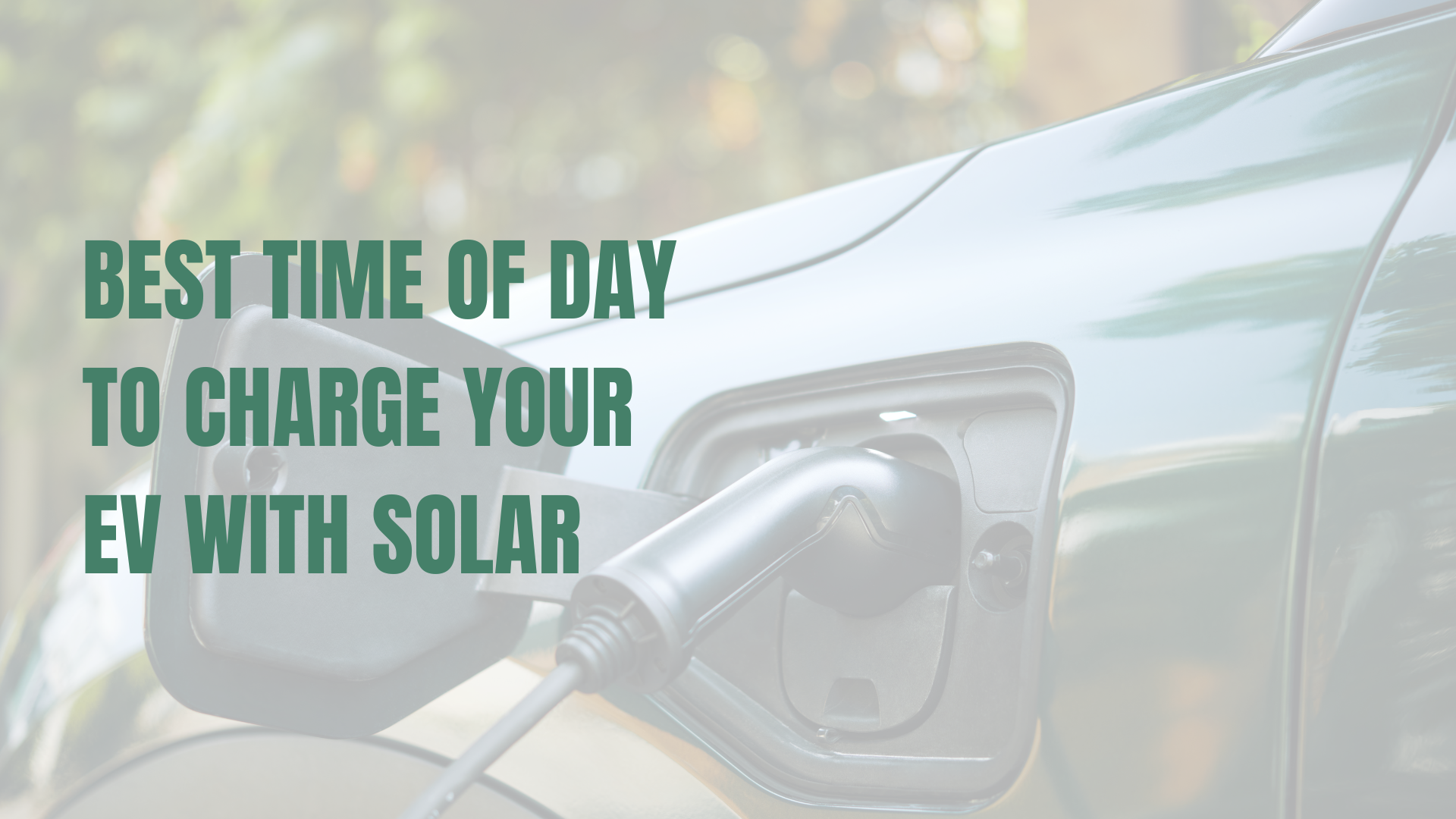 Best Time of Day to Charge Your EV With Solar