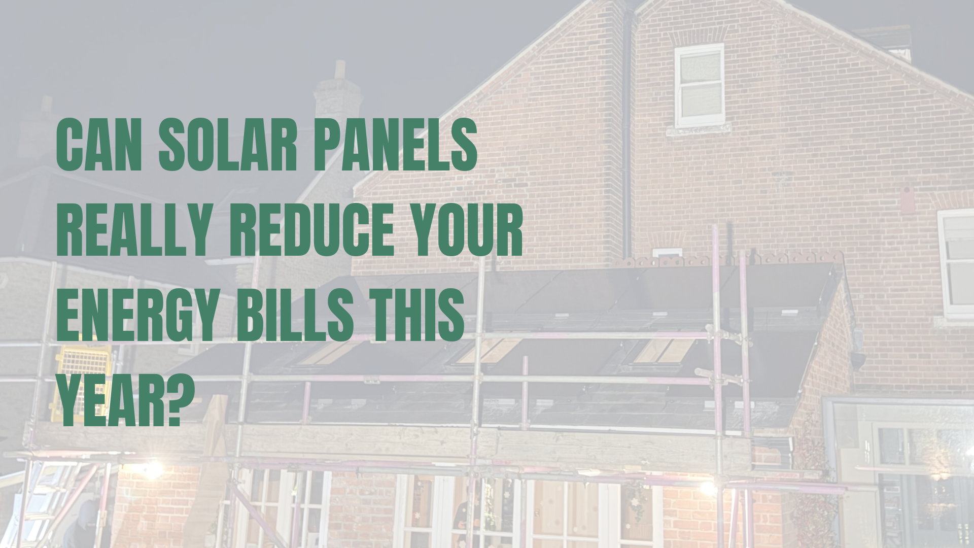 Can Solar Panels Really Reduce Your Energy Bills This Year?