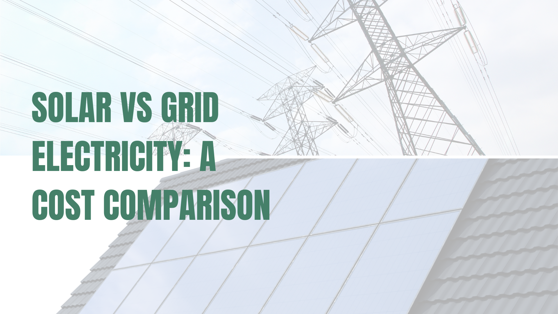 Solar vs Grid Electricity: A Cost Comparison