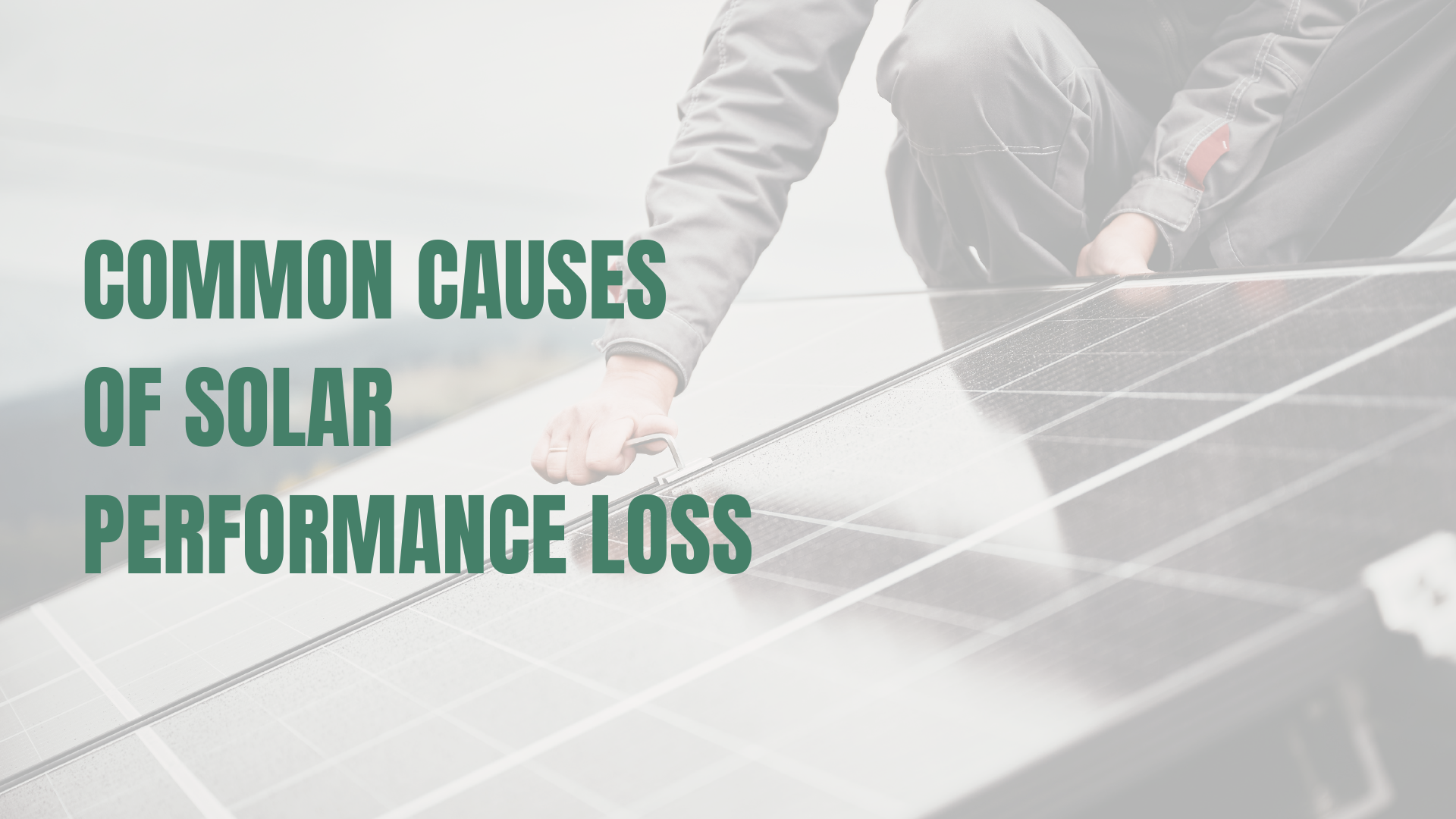 Common Causes of Solar Performance Loss