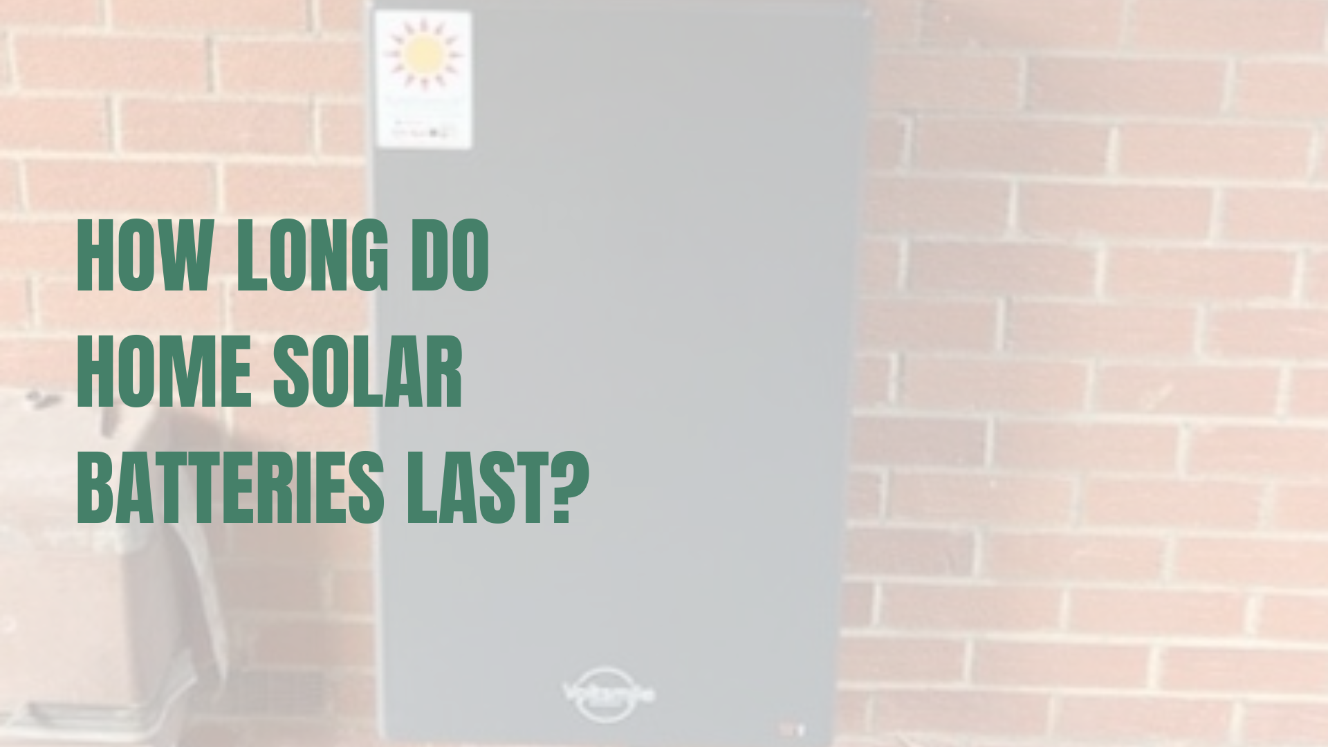 How Long Do Home Solar Batteries Last?
