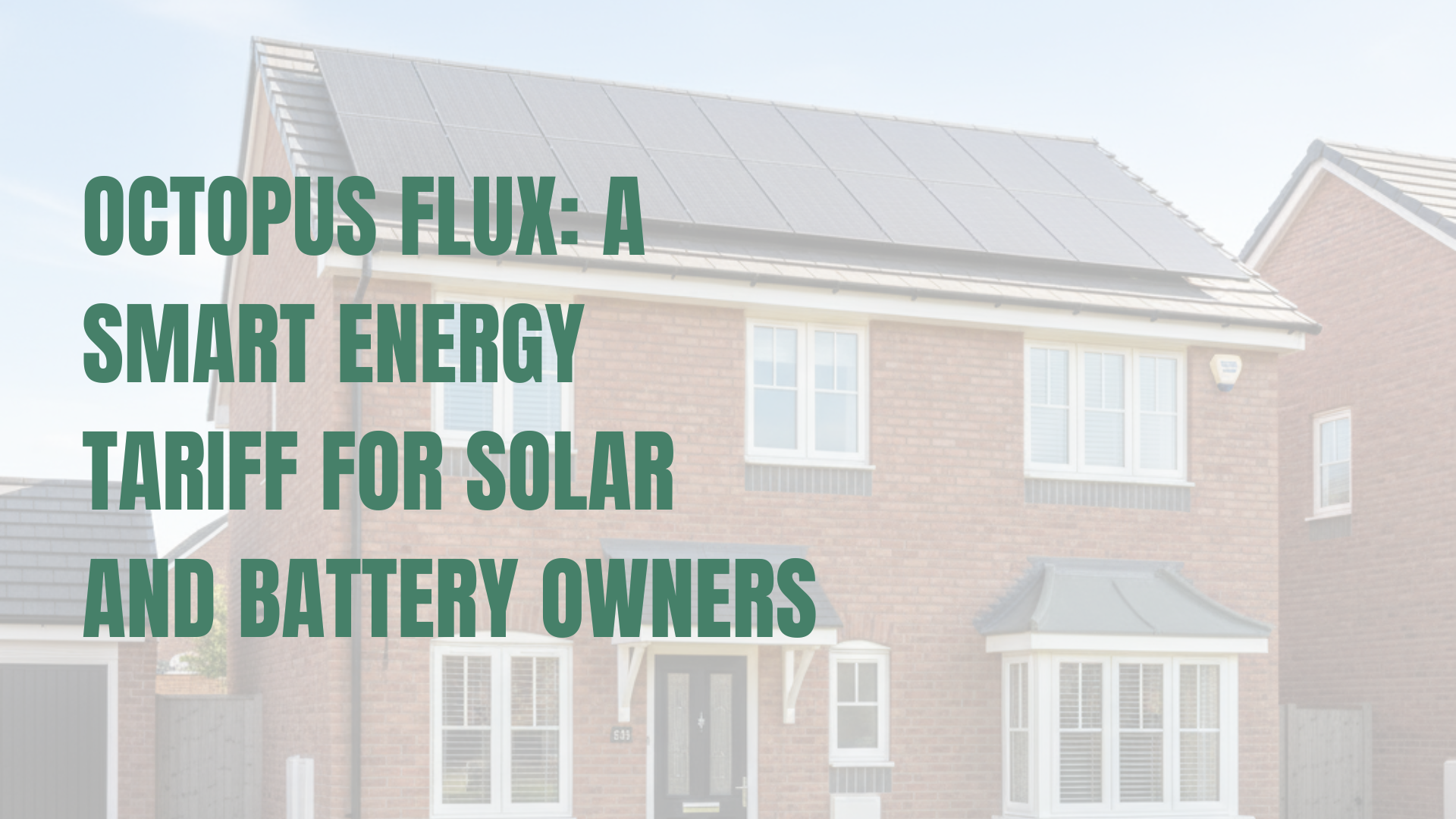 Octopus Flux: A Smart Energy Tariff for Solar and Battery Owners