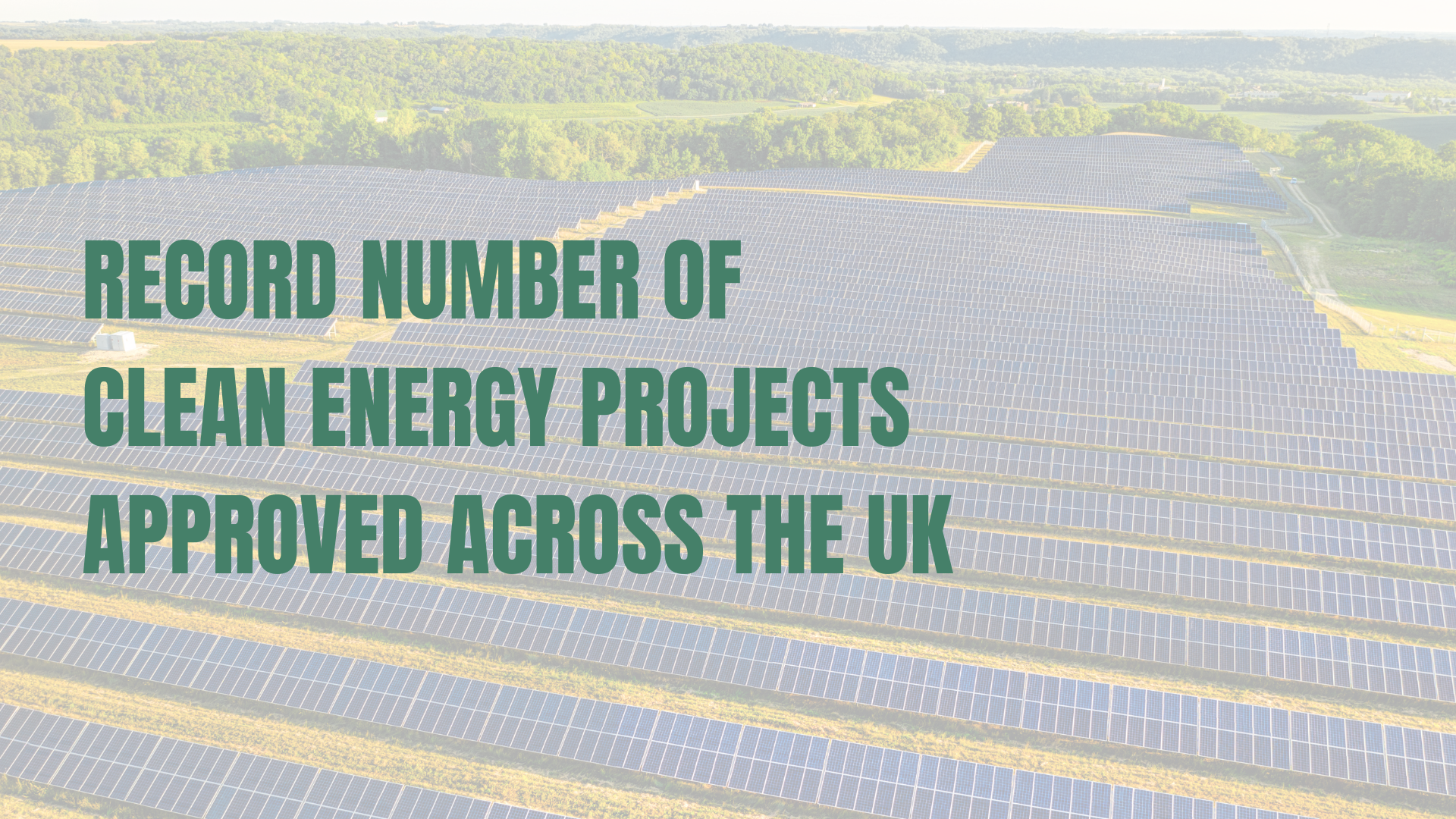 Record Number of Clean Energy Projects Approved Across the UK