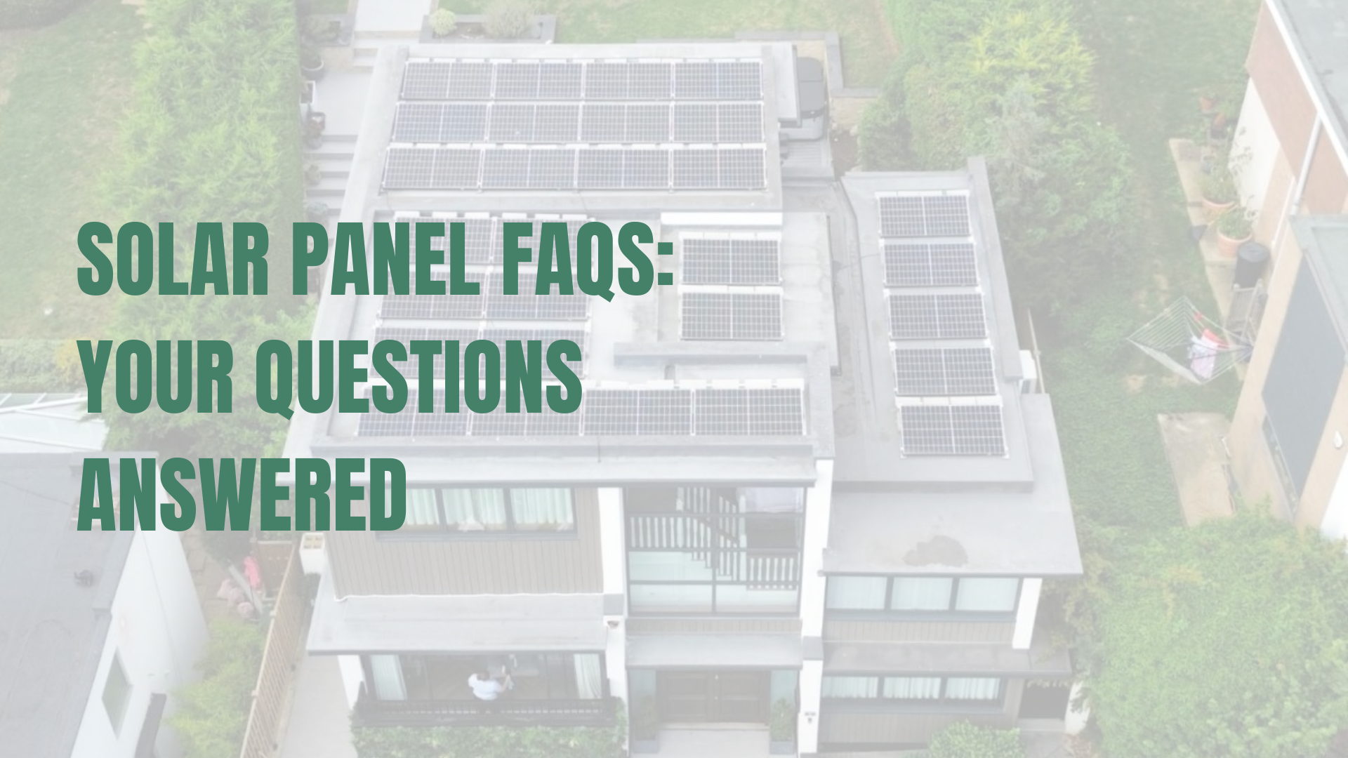 Solar Panel FAQs: Your Questions Answered
