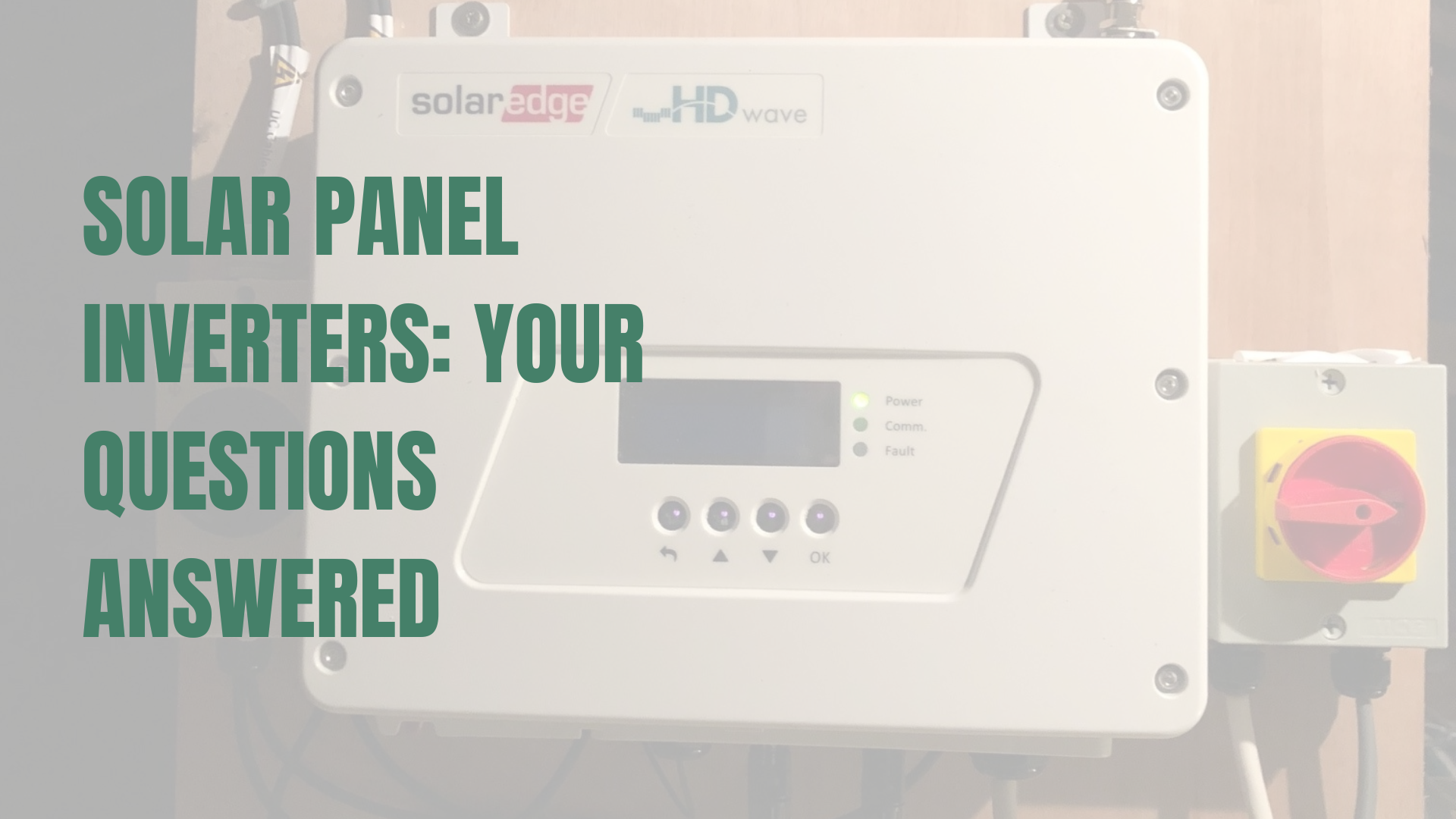 Solar Panel Inverters: Your Questions Answered