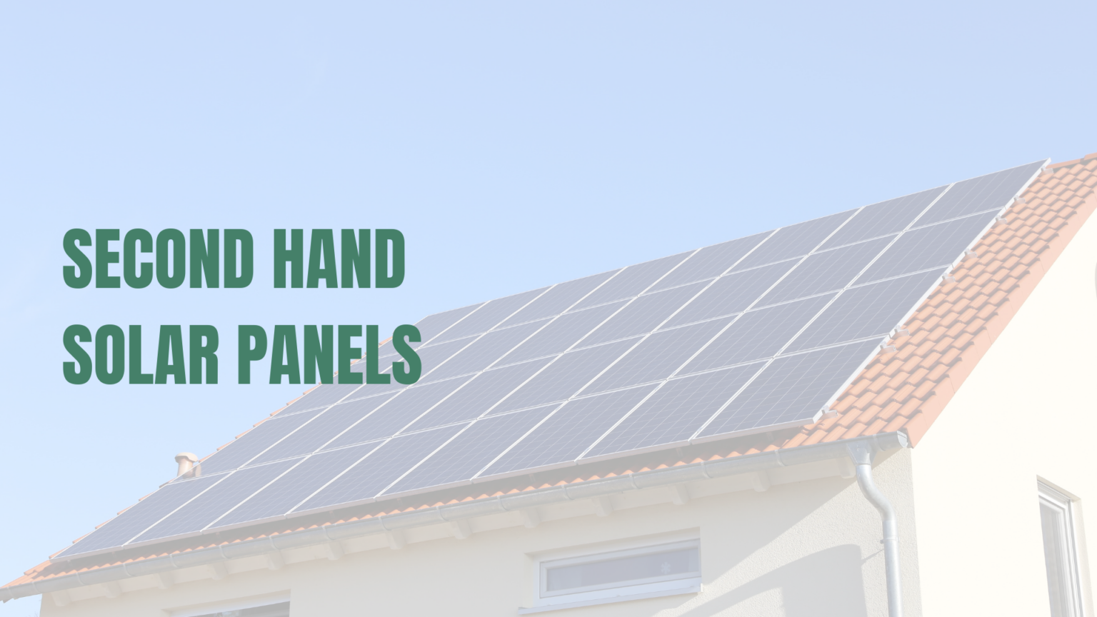 Second-Hand Solar Panels: Are They Worth It? - SolarTherm UK