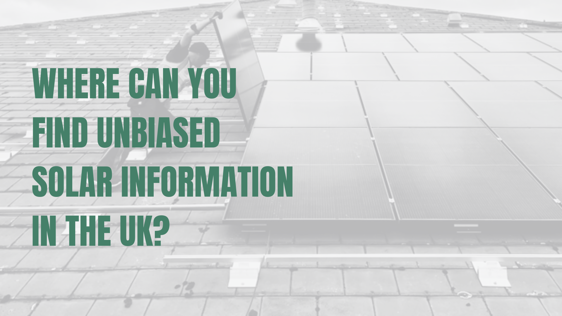 Where Can You Find Unbiased Solar Information in the UK?