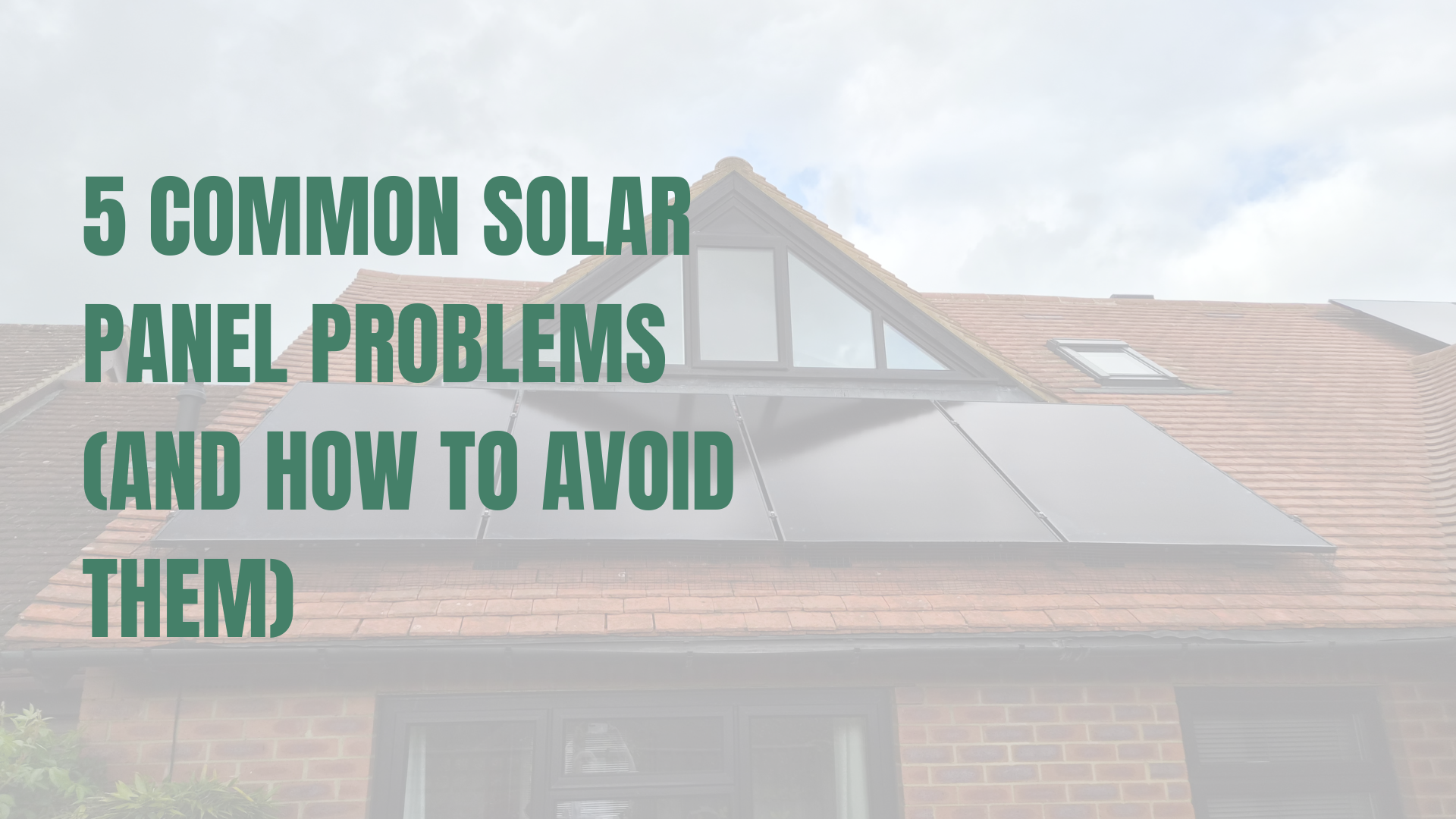 5 Common Solar Panel Problems (And How to Avoid Them)