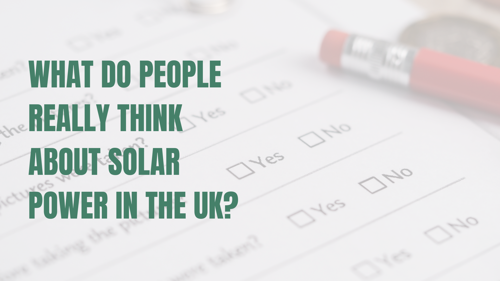 What Do People Really Think About Solar Power in the UK?