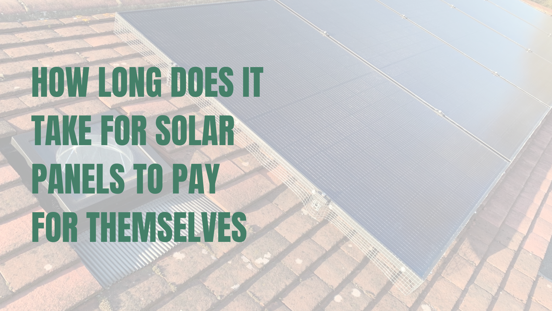 How Long Does It Take for Solar Panels to Pay for Themselves?