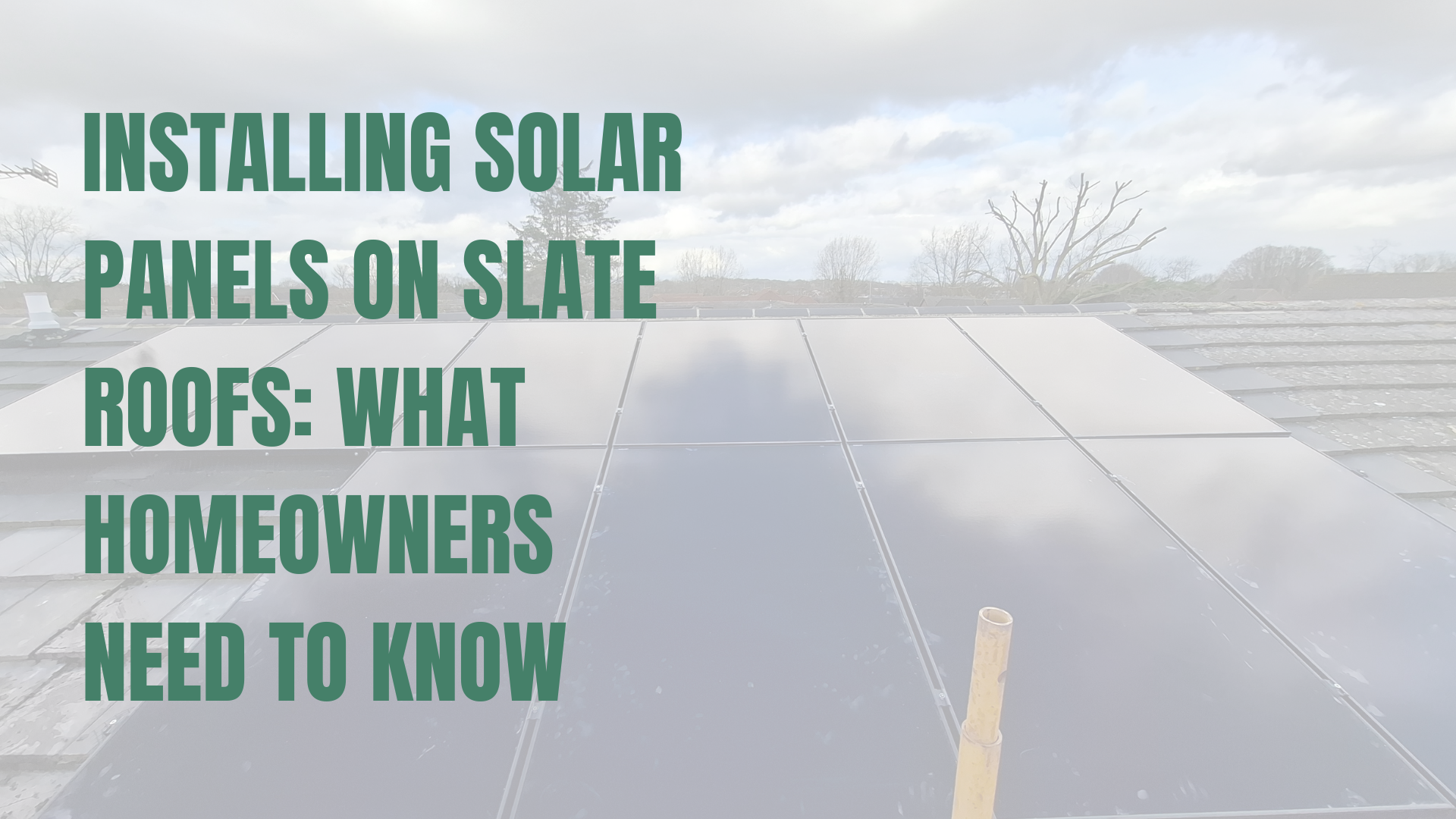 Installing Solar Panels on Slate Roofs: What Homeowners Need to Know