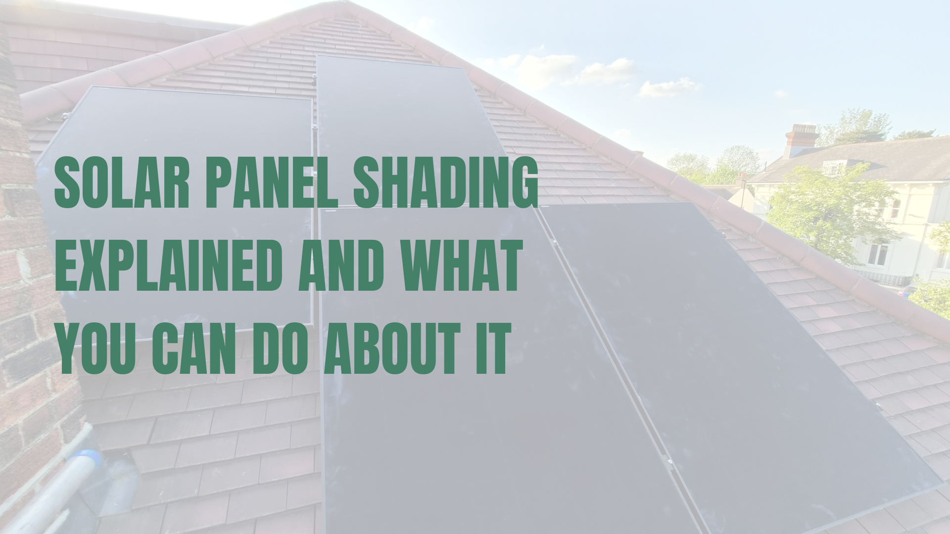 Solar Panel Shading Explained and What You Can Do About It