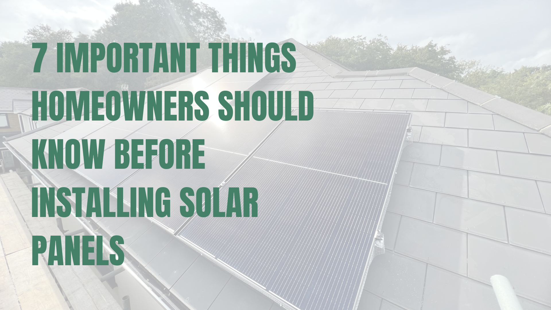 7 Important Things Homeowner Should Know Before Installing Solar Panels