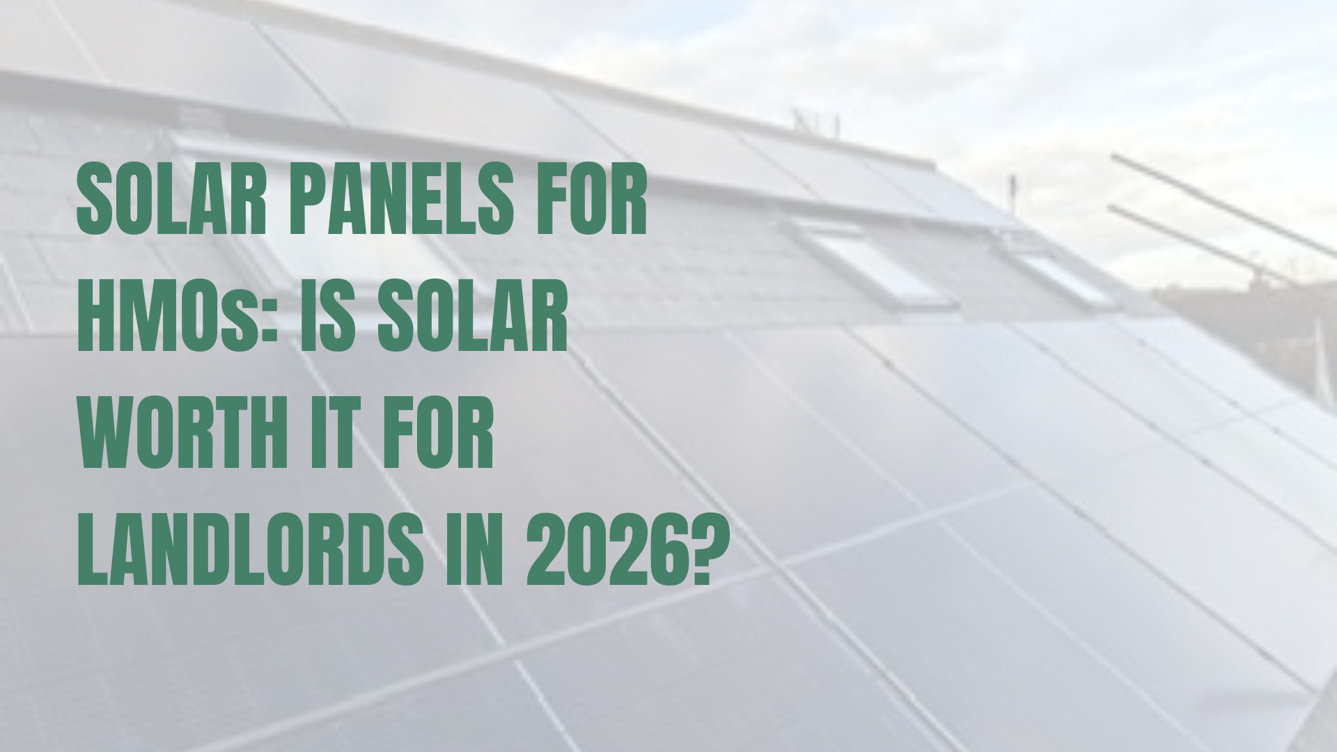 Solar Panels for HMOs: Is Solar Worth It for Landlords in 2026?