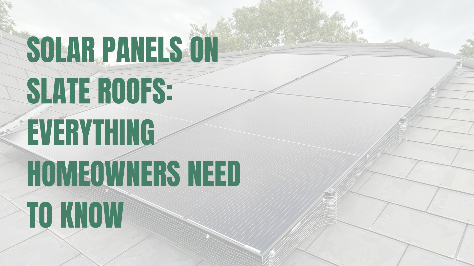 Solar Panels on Slate Roofs: Everything Homeowners Need to Know