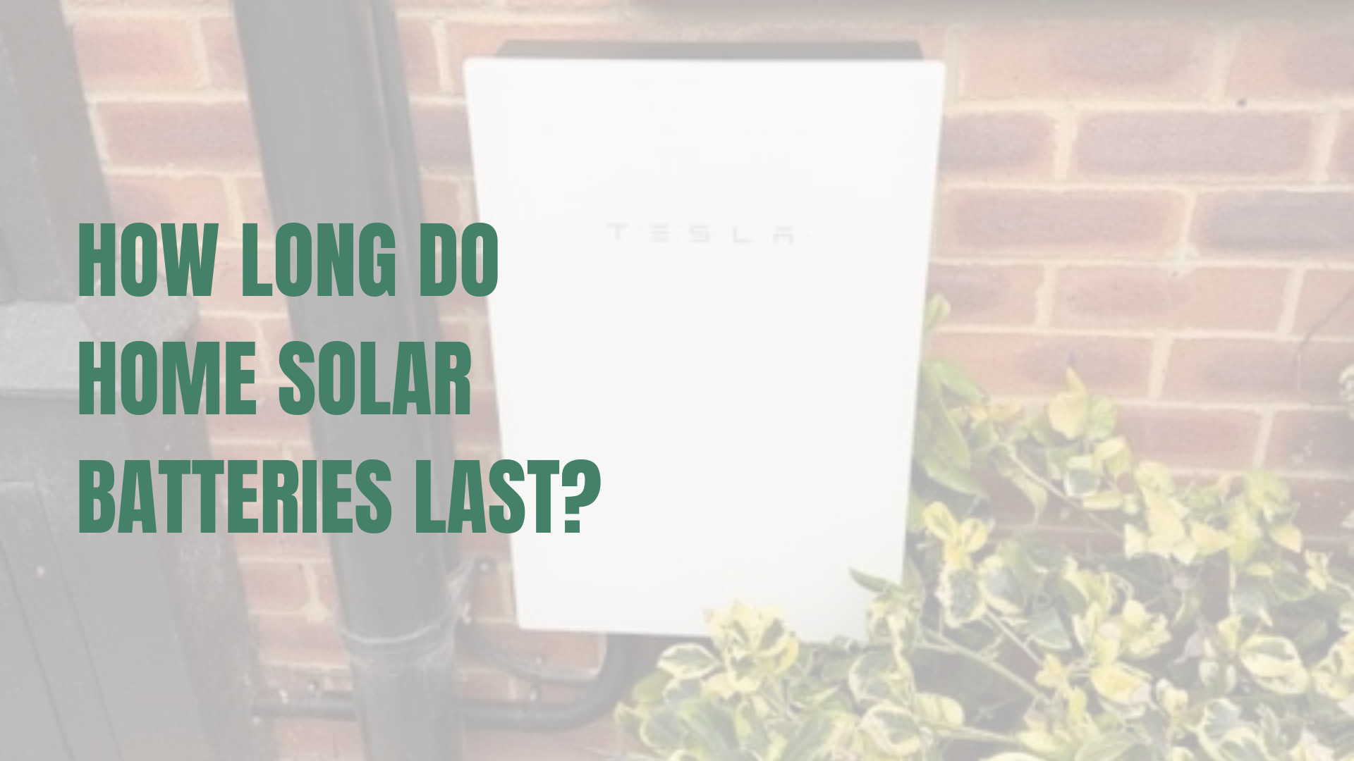 How Long Do Home Solar Batteries Last?